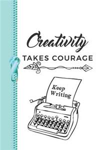 Creativity Takes Courage Keep Writing