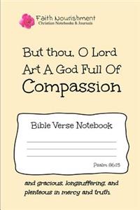 But Thou O Lord Art a God Full of Compassion