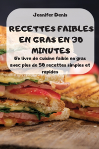 Recettes Faibles En Gras En 30 Minutes