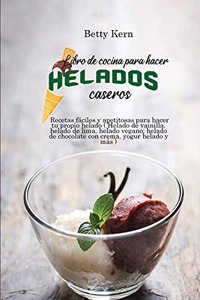 Libro de cocina para hacer helados caseros