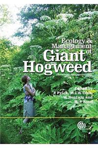 Ecology and Management of Giant Hogweed (Heracleum Mantegazzianum)