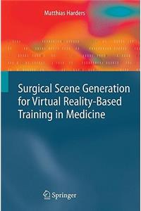 Surgical Scene Generation for Virtual Reality-Based Training in Medicine