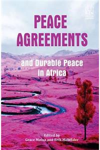 Peace Agreements and Durable Peace in Africa