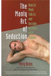 The Manly Art of Seduction