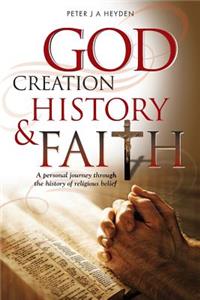 God, Creation, History & Faith