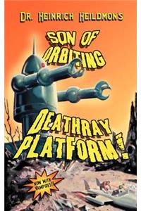 Son of Orbiting Death-Ray Platform