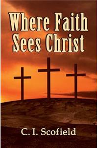 Where Faith Sees Christ