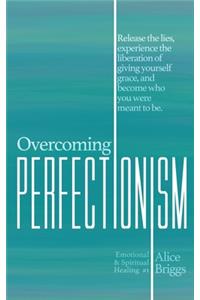 Overcoming Perfectionism