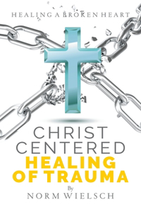 Christ Centered Healing of Trauma