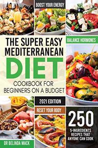 Super Easy Mediterranean Diet Cookbook for Beginners on a Budget