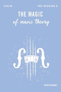 Magic of Music Theory Pre-Reading A Violin