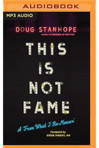 This Is Not Fame
