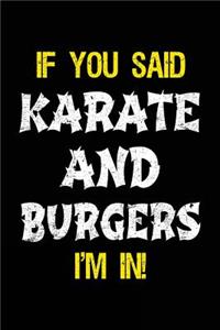 If You Said Karate And Burgers I'm In