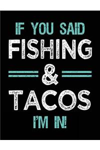 If You Said Fishing & Tacos I'm In