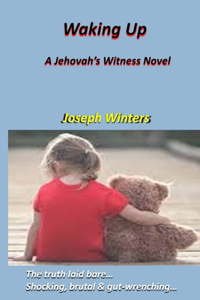 Waking Up. A Jehovah's Witness Novel