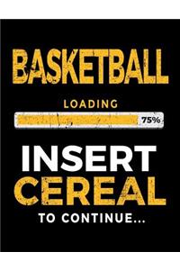 Basketball Loading 75% Insert Cereal To Continue