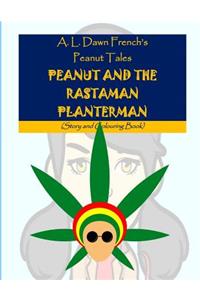 Peanut and the Rastaman Planterman: Story and Colouring Book