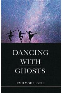 Dancing with Ghosts