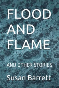 Flood and Flame