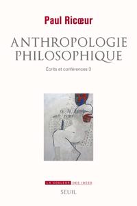 Anthropologie philosophique - Ecrits et conferences, 3 [ePub]