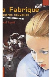 La fabrique et autres nouvelles