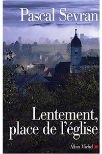 Lentement, Place de L'Eglise