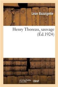 Henry Thoreau, Sauvage