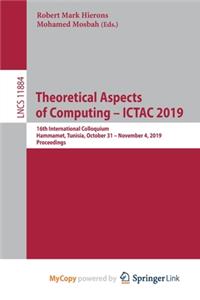 Theoretical Aspects of Computing - ICTAC 2019