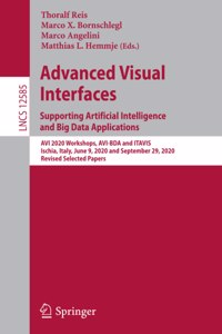 Advanced Visual Interfaces. Supporting Artificial Intelligence and Big Data Applications