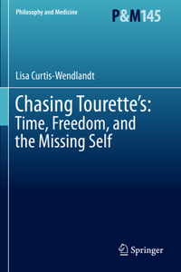 Chasing Tourette's: Time, Freedom, and the Missing Self