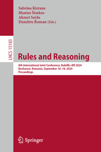 Rules and Reasoning: 8th International Joint Conference, Ruleml+rr 2024, Bucharest, Romania, September 16-18, 2024, Proceedings