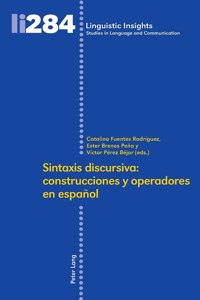 Sintaxis discursiva: construcciones y operadores en español
