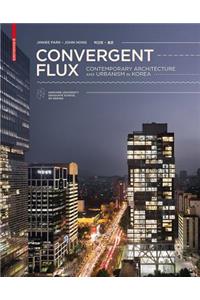 Convergent Flux: Contemporary Architecture and Urbanism in Korea