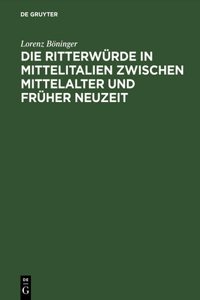 Ritterwürde in Mittelitalien zwischen Mittelalter und Früher Neuzeit