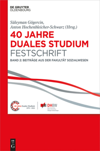 40 Jahre Lehre und Forschen an der DHBW VS, Band II, 40 Jahre Duales Studium. Festschrift