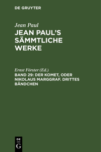 Jean Paul's Sämmtliche Werke, Band 29, Der Komet, oder Nikolaus Marggraf. Drittes Bändchen