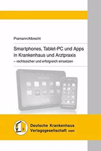 Smartphones Tablet-PC Und Apps in Krankenhaus Und Arztpraxis