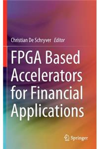 FPGA Based Accelerators for Financial Applications