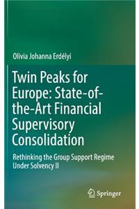 Twin Peaks for Europe: State-Of-The-Art Financial Supervisory Consolidation