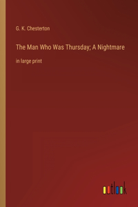 Man Who Was Thursday; A Nightmare