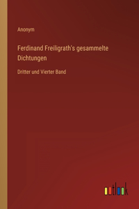 Ferdinand Freiligrath's gesammelte Dichtungen