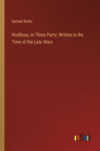 Hudibras, in Three Parts