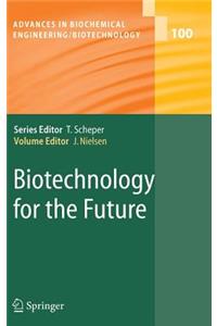 Biotechnology for the Future