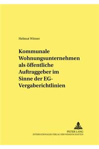 Kommunale Wohnungsunternehmen ALS Oeffentliche Auftraggeber Im Sinne Der Eg-Vergaberichtlinien
