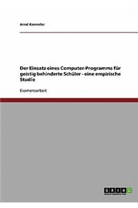 Der Einsatz Eines Computer-Programms Fur Geistig Behinderte Schuler - Eine Empirische Studie