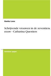 Schrijvende vrouwen in de zeventiende eeuw - Catharina Questiers