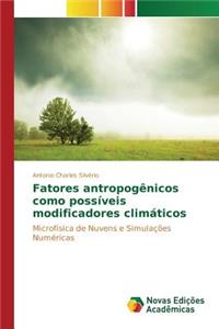 Fatores antropogênicos como possíveis modificadores climáticos