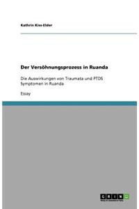 Der Versöhnungsprozess in Ruanda: Die Auswirkungen von Traumata und PTDS Symptomen in Ruanda