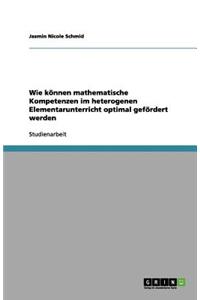 Wie können mathematische Kompetenzen im heterogenen Elementarunterricht optimal gefördert werden