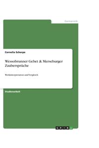 Wessobrunner Gebet & Merseburger Zaubersprüche